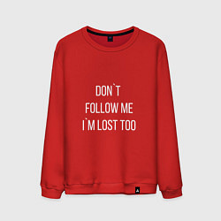 Свитшот хлопковый мужской Dont follow me Im lost too, цвет: красный