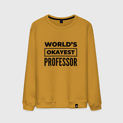 Свитшот хлопковый мужской The worlds okayest professor, цвет: горчичный