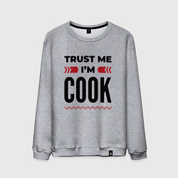 Мужской свитшот Trust me - Im cook