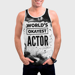 Майка-безрукавка мужская Worlds okayest actor - white, цвет: 3D-белый — фото 2
