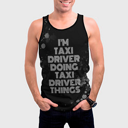 Майка-безрукавка мужская Im taxi driver doing taxi driver things: на темном, цвет: 3D-черный — фото 2