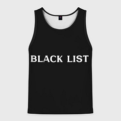 Майка-безрукавка мужская Черный список, цвет: 3D-черный