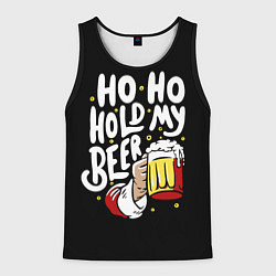 Майка-безрукавка мужская Ho - ho - hold my beer, цвет: 3D-черный