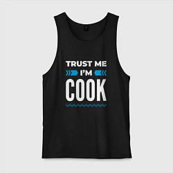 Мужская майка Trust me Im cook