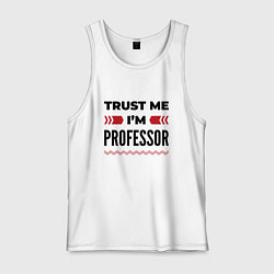 Мужская майка Trust me - Im professor