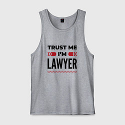 Мужская майка Trust me - Im lawyer