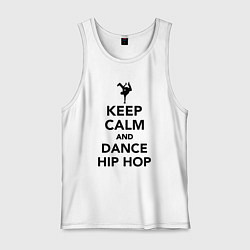 Майка мужская хлопок Keep calm and dance hip hop, цвет: белый