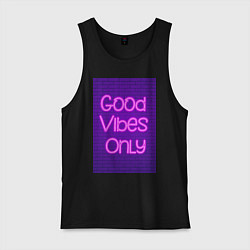 Майка мужская хлопок Неоновая надпись good vibes only и кирпичная стена, цвет: черный