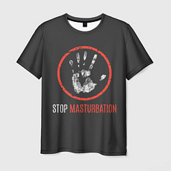Футболка мужская STOP MASTURBATION, цвет: 3D-принт