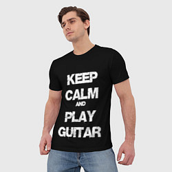 Футболка мужская KEEP CALM AND PLAY GUITAR, цвет: 3D-принт — фото 2