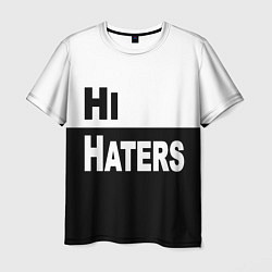 Футболка мужская Hi haters - Bye haters, цвет: 3D-принт