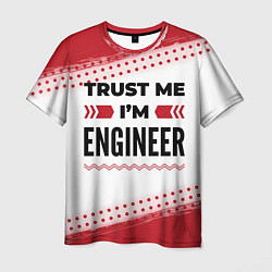 Футболка мужская Trust me Im engineer white, цвет: 3D-принт