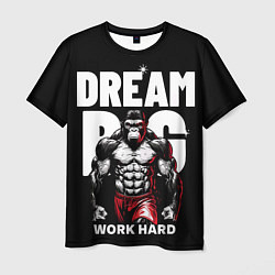 Футболка мужская Dream big - work hard monkey, цвет: 3D-принт