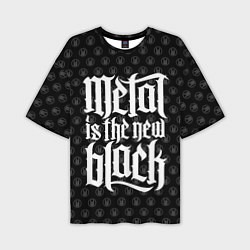 Мужская футболка оверсайз Metal is the new Black