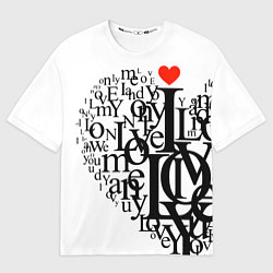 Футболка оверсайз мужская Love - текстовое сердце, цвет: 3D-принт