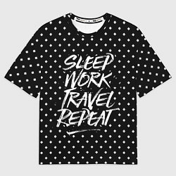 Футболка оверсайз мужская Sleep Work Travel Repeat, цвет: 3D-принт