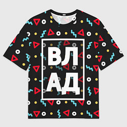 Футболка оверсайз мужская Влад, цвет: 3D-принт