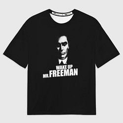 Футболка оверсайз мужская Wake up Mr. Freeman, цвет: 3D-принт