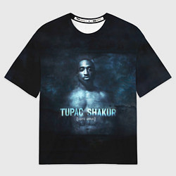 Футболка оверсайз мужская Tupac Shakur 1971-1996, цвет: 3D-принт