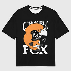 Футболка оверсайз мужская Crazy Like a Fox, цвет: 3D-принт