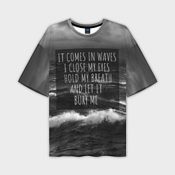 Футболка оверсайз мужская Bring Me The Horizon - it comes in waves, цвет: 3D-принт