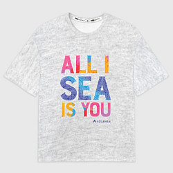 Футболка оверсайз мужская ALL I SEA IS YOU, цвет: 3D-принт