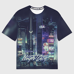 Футболка оверсайз мужская Welcome to Night City, цвет: 3D-принт