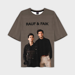Футболка оверсайз мужская Rauf & Faik Рауф и Фаик, цвет: 3D-принт