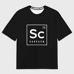 Футболка оверсайз мужская SC - SARCASM 75 САРКАЗМ, цвет: 3D-принт