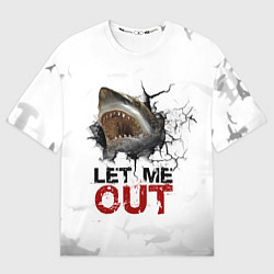 Футболка оверсайз мужская Акула Let me out - пасть акулы, цвет: 3D-принт