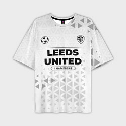 Футболка оверсайз мужская Leeds United Champions Униформа, цвет: 3D-принт