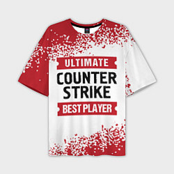 Футболка оверсайз мужская Counter Strike: красные таблички Best Player и Ult, цвет: 3D-принт