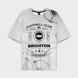 Футболка оверсайз мужская Brighton Football Club Number 1 Legendary, цвет: 3D-принт