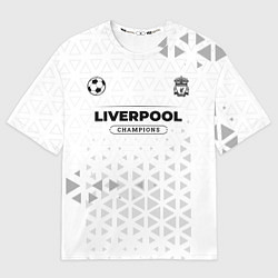 Футболка оверсайз мужская Liverpool Champions Униформа, цвет: 3D-принт