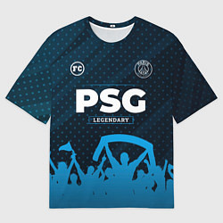 Футболка оверсайз мужская PSG legendary форма фанатов, цвет: 3D-принт