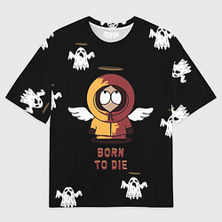 Футболка оверсайз мужская Born to die, цвет: 3D-принт
