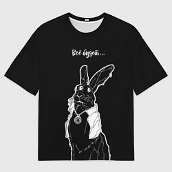 Футболка оверсайз мужская Кролик пророк, всё будет, цвет: 3D-принт