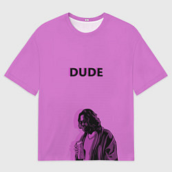 Футболка оверсайз мужская Большой Лебовски DUDE, цвет: 3D-принт