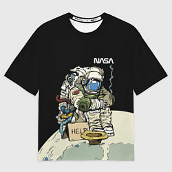 Футболка оверсайз мужская NASA - Help! Astronaut - Joke, цвет: 3D-принт
