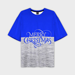 Футболка оверсайз мужская Merry Christmas синий, цвет: 3D-принт