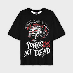 Футболка оверсайз мужская Punks not dead - анархия, цвет: 3D-принт