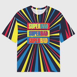 Футболка оверсайз мужская Супер плохой, цвет: 3D-принт
