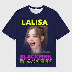 Футболка оверсайз мужская Lalisa - девушка из группы Blackpink, цвет: 3D-принт