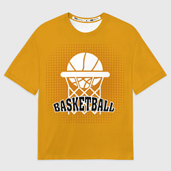 Футболка оверсайз мужская Basketball - кольцо и мяч, цвет: 3D-принт
