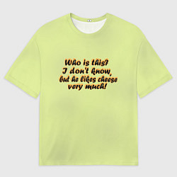 Футболка оверсайз мужская Но сыр любит, цвет: 3D-принт