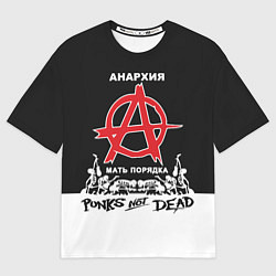 Футболка оверсайз мужская Анархия - Punks not dead, цвет: 3D-принт