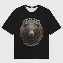 Футболка оверсайз мужская Сильные всегда добрые - славянский медведь русич, цвет: 3D-принт