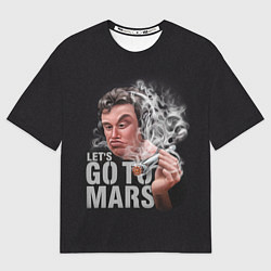 Футболка оверсайз мужская Илон Маск - Lets go to Mars, цвет: 3D-принт