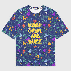 Футболка оверсайз мужская Keep calm and buzz - пчелы и цветы, цвет: 3D-принт