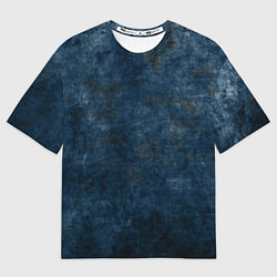 Футболка оверсайз мужская Абстракция - old blue wall with black stains, цвет: 3D-принт